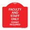 Signmission Faculty and Staff Parking Permit Required, Red & White Aluminum Sign, 18" x 18", RW-1818-24027 A-DES-RW-1818-24027 - alternate 1